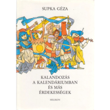 Helikon Kiadó Kalandozás a kalendáriumban és más érdekességek antikvárium - használt könyv