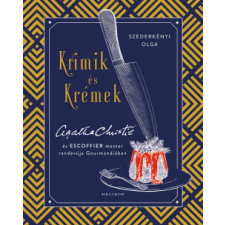 Helikon Kiadó Krimik és krémek - Agatha Christie és Escoffier mester randevúja Gourmandiában gasztronómia
