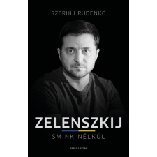 Helikon Kiadó Zelenszkij smink nélkül irodalom