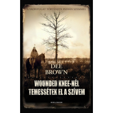Helikon Wounded Knee-nél temessétek el a szívem irodalom