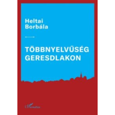 Heltai Borbála Többnyelvűség Geresdlakon társadalom- és humántudomány