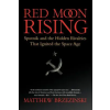Henry Holt &amp; Co Red Moon Rising: Sputnik and the Hidden Rivalries That Ignited the Space Age | Matthew Brzezinski