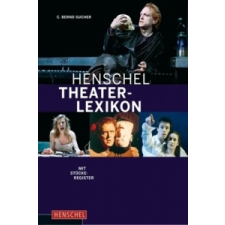 Henschel Theaterlexikon – C. Bernd Sucher, Michael Brommer, Simon Elson idegen nyelvű könyv