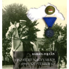 Heraldika Kiadó Hazatért Nagyvárad! történelem