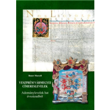 Heraldika Kiadó Veszprém vármegyei címereslevelek történelem