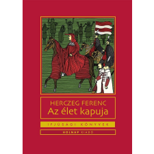 Herczeg Ferenc - Az élet kapuja gyermek- és ifjúsági könyv