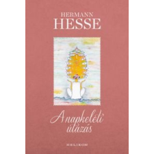 Hermann Hesse A napkeleti utazás (illusztrált) irodalom