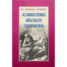 Hermit Könyvkiadó Az okkultizmus bölcseleti szempontból ezoterika