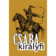 HERMIT KÖNYVKIADÓ BT. Csaba királyfi történelem