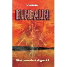 HERMIT KÖNYVKIADÓ BT. KUNDALINI - Okkult tapasztalatok a kígyóerőről ezoterika