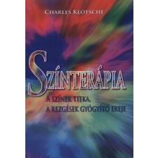 Hermit Könyvkiadó Charles Klotsche - Színterápia - A színek titka, a rezgések gyógyító ereje ezoterika