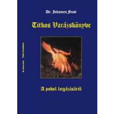Hermit Könyvkiadó Dr. Johannes Faust - Dr. Johannes Faust Titkos varázskönyve ezoterika