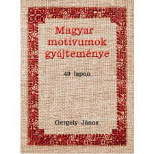 Hermit Könyvkiadó Gergely János - Magyar motívumok gyűjteménye 40 lapon művészet