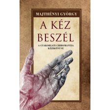 Hermit Könyvkiadó Majthényi György - A kéz beszél ezoterika