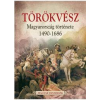 Hertelendy Csaba - TÖRÖKVÉSZ - MAGYARORSZÁG TÖRTÉNETE 1526-1686 - MAGYAR HISTÓRIÁK