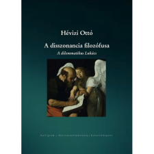 Hévizi Ottó A disszonancia filozófusa - A dilemmatikus Lukács (BK24-212853) társadalom- és humántudomány