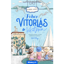 Hidasi Judit - Fehér vitorlás a kikötőben regény