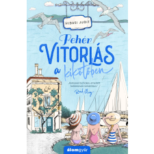 Hidasi Judit - Fehér vitorlás a kikötőben egyéb könyv