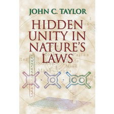  Hidden Unity in Nature's Laws – John C Taylor idegen nyelvű könyv