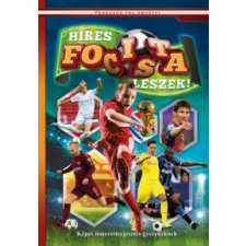  Híres focista leszek - Képes ismeretterjesztés gyerekeknek gyermek- és ifjúsági könyv
