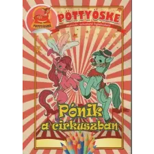 Hírvilág Press Kft Pöttyöske – Pónik a cirkuszban gyermek- és ifjúsági könyv