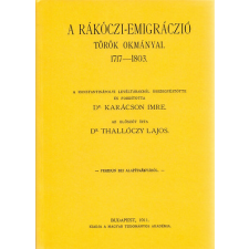 Históriaantik Könyvesház A Rákóczi-emigráczió török okmányai 1717-1803 történelem