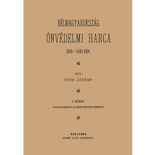 Históriaantik Könyvesház Kiadó Délmagyarország önvédelmi harca 1848-49-ben történelem