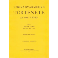 Históriaantik Könyvesház Nógrádvármegye története az 1544-ik évig történelem