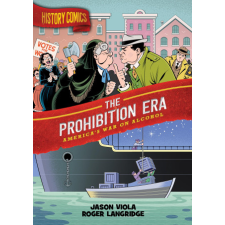 History Comics: The Prohibition Era – Roger Langridge idegen nyelvű könyv