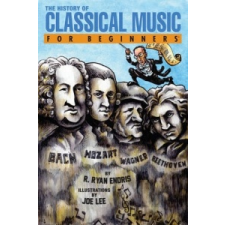  History of Classical Music for Beginners – Endris R. Ryan idegen nyelvű könyv