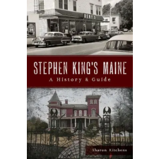 History Pr Stephen King's Maine | Kitchens,Sharon egyéb könyv