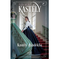Hitel Kiadó Kastély - Kastély ajándékba - Sisi, a magyarok királynéja 1. regény