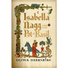 Hodder &amp; Stoughton Isabella Nagg and the Pot of Basil | Oliver Darkshire egyéb könyv