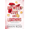 Hodder &amp; Stoughton Ltd. Between Love and Loathing (The Hardy Billionaires Series, Book 2)