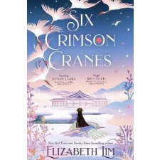 Hodder &amp; Stoughton Six Crimson Cranes: Hodderscape Vault | Elizabeth Lim egyéb könyv