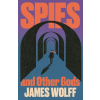 Hodder &amp; Stoughton Spies and Other Gods | James Wolff
