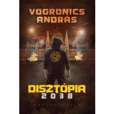 Hódoltság Kiadó Disztópia 2038 – Magyarország [2. kiadás] regény