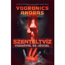 Hódoltság Kiadó Szenteltvíz vodkával és jéggel [2. kiadás] regény