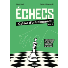 hoebeke Échecs : cahier d'entraînement | Bordi,Libiszewski egyéb könyv