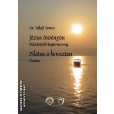Hőforrás - Unicus Műhely Jézus ösvényén - Pilátus a kereszten - Dr. Tokaji Ferenc egyéb könyv