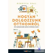 Hogyan Dolgozzunk Otthonról (És Maradjunk Mégis Normálisak)? pszichológia