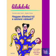 Hogyan élheted túl a szüleid válását? - Lélekdoki sorozat 2. gyermek- és ifjúsági könyv