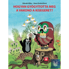  Hogyan gyógyította meg a vakond a kisegeret gyermek- és ifjúsági könyv