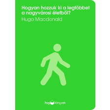 Hogyan hozzuk ki a legtöbbet a nagyvárosi életből? életmód, egészség