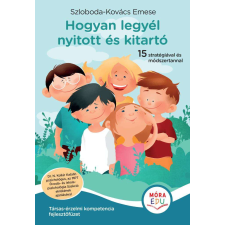  Hogyan legyél nyitott és kitartó - Társas-érzelmi kompetencia fejlesztőfüzet életmód, egészség