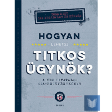 HOGYAN LEHETSZ TITKOS ÜGYNÖK? – A nem hivatalos CIA-rejtvénykönyv gyermek- és ifjúsági könyv