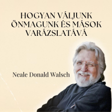  Hogyan váljunk önmagunk és mások varázslatává egyéb e-könyv