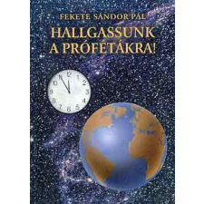 Hóka És Fia Kft. Hallgassunk a prófétákra! antikvárium - használt könyv