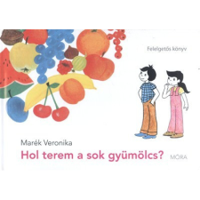 Hol terem a sok gyümölcs? /Felelgetős könyv egyéb könyv