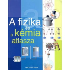 Holló és Társa A fizika és a kémia atlasza - Jordi Llansana antikvárium - használt könyv